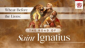 The Fearless Bishop Who Welcomed the Lions: The Story of St. Ignatius of Antioch